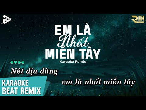 Karaoke Em Là Nhất Miền Tây Remix - Võ Lê Mi x Jin Tuấn Nam | Beat Chuẩn Remix Dễ Hát