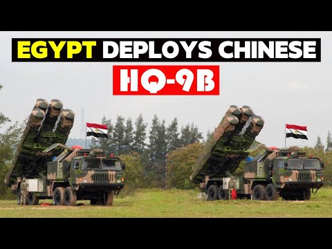Why is Egypt Deploying Chinese HQ-9B Air Defense System