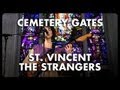 St. Vincent - The Strangers - Cemetery Gates