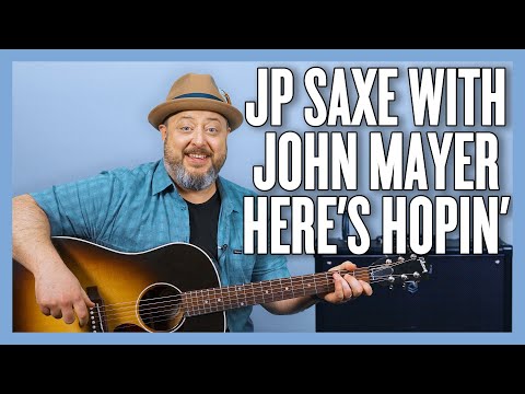 JP Saxe with JOHN MAYER Here's Hopin' Guitar Lesson + Tutorial