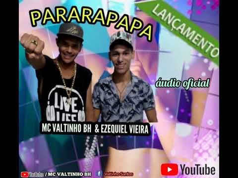 🎵PARARAPAPA🎵 - EZEQUIEL VIEIRA  & MC VALTINHO BH.  Lançamento 2020