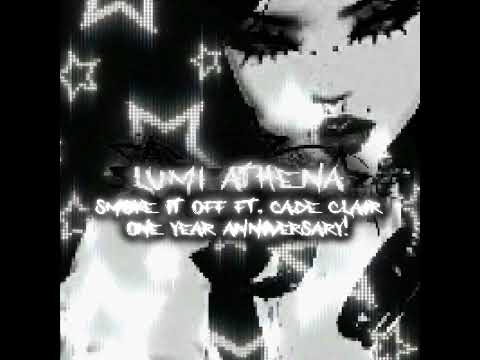 Lumi Athena - SMOKE IT OFF! ft. Cade Clair (One Year Anniversary!)