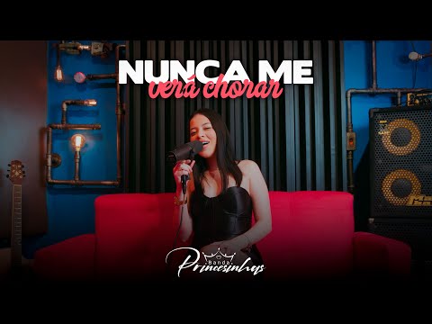As Princesinhas - Nunca me verá chorar (#BregaSarroso) #Cover