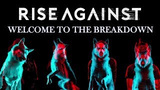 Rise Against - Welcome To The Breakdown (Wolves)