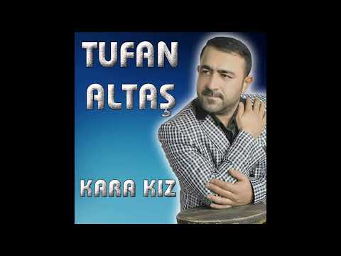Tufan Altaş Kara Kız ( Yeni )