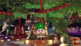 Come On Ring Those Bells w/Lyrics