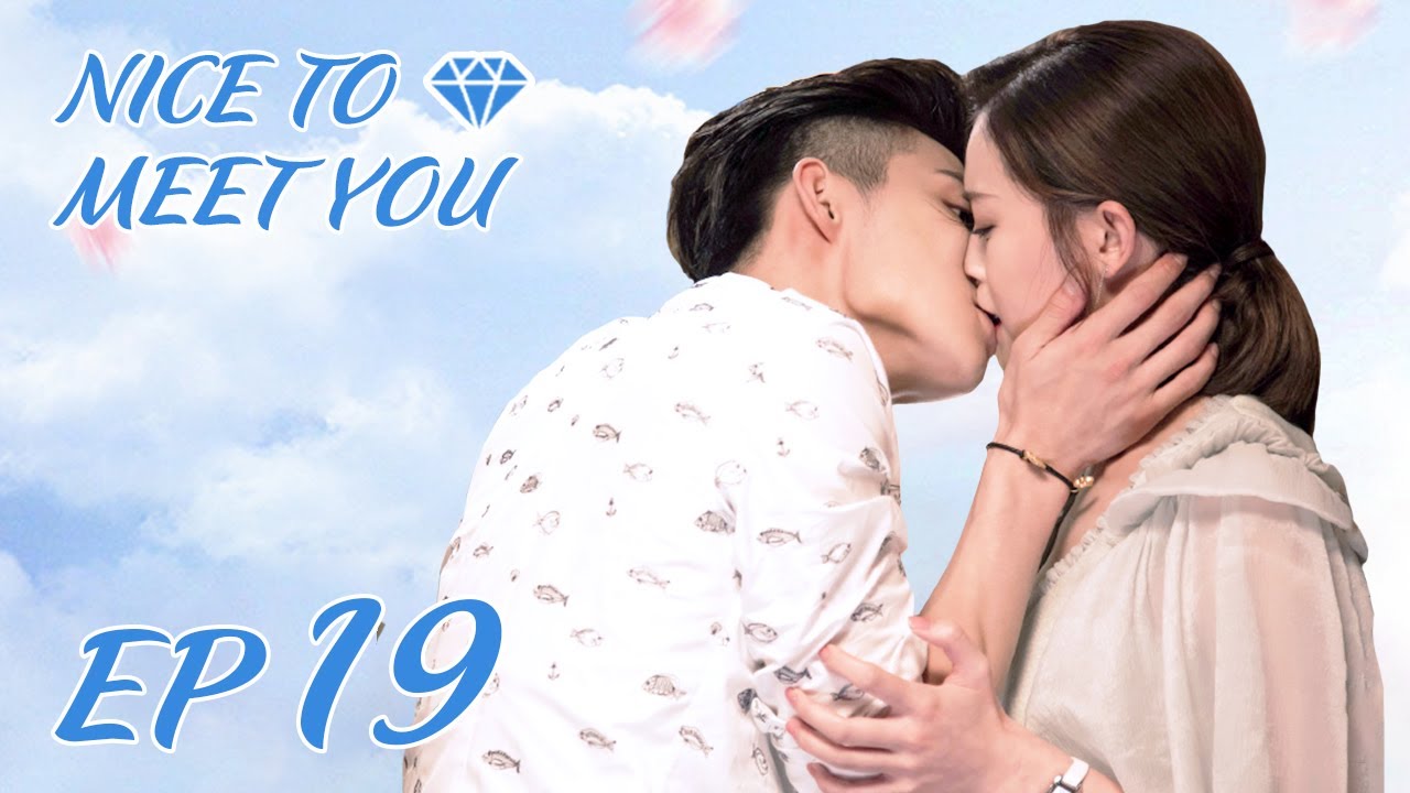 ENG SUB【Nice to Meet You 只为遇见你】EP19 | Starring: Zhang Ming En, Janice Man
