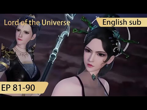 [Eng Sub] Lord of the Universe 81-90 full episode Wan Jie Shen Zhu highlights