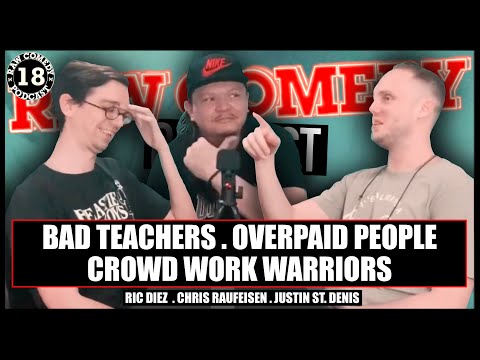 RAW Comedy Podcast #18 | Bad Teachers | OverPaid People | Crowd Work Warriors