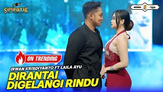 Download lagu DIRANTAI DIGELANGI RINDU - LAILA AYU FT IRWAN KRISDIYANTO - SIMPATIK MUSIC mp3