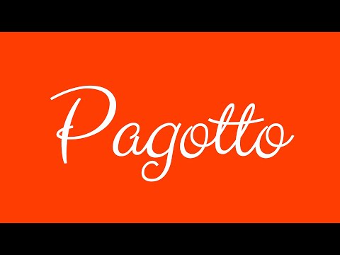 Learn how to Sign the Name Pagotto Stylishly in Cursive Writing