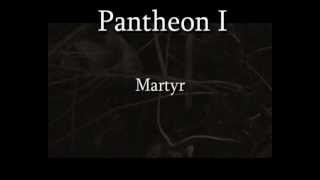 Pantheon-I   -   Martyr