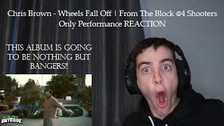 Reacting to Chris Brown - Wheels Fall Off | From The Block @4 Shooters Only Performance