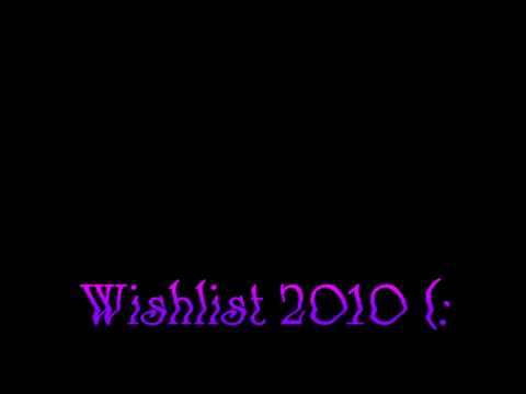 Ruchira's Wishlist 2010 (: