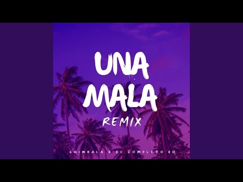 Una Mala Remix - Completo RD ft Chimbala (Dj Osmii extended)