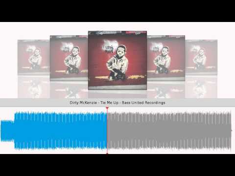 Dirty McKenzie - Tie Me Up - Bass United Recordings