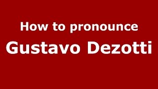 How to pronounce Gustavo Dezotti