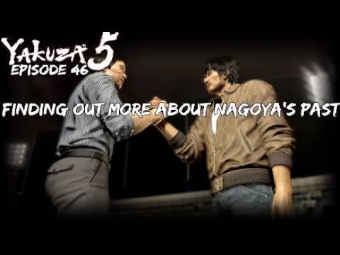 YAKUZA 5™ Playthrough Part 46| FINDING OUT MORE ABOUT NAGOYA'S PAST