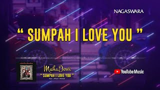 Download lagu Maha Dewi - Sumpah I Love You ( Video Lyrics) mp3 Download lagu Maha Dewi - Sumpah I Love You ( Video Lyrics) mp3