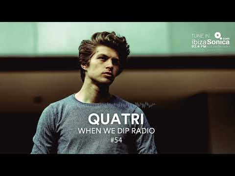 Quatri - When We Dip Radio #54 [6.3.18]