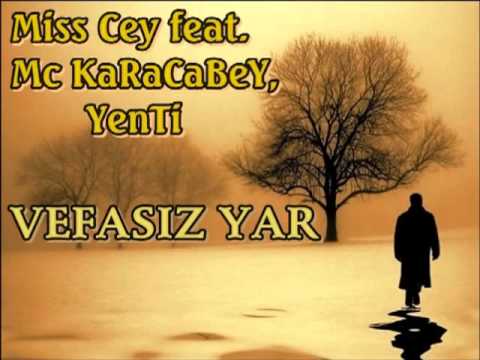 Miss Cey Ft. Mc KaRaCaBeY & YenTi - Vefasiz Yar.flv
