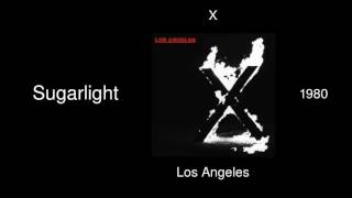 X - Sugarlight - Los Angeles [1980]