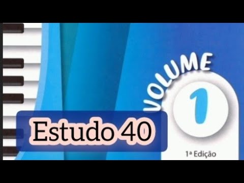 Métodos de Estudo para Organistas  Estudo 40 Volume 1
