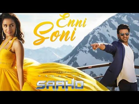 Full Song : Enni Soni | Saaho | Prabhas, Shraddha Kapoor | Guru Randhawa, Tulsi Kumar