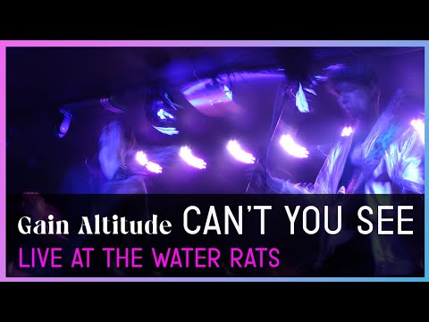 Gain Altitude - 'Can't you see' live from The Water Rats, King's Cross 09/05/2023