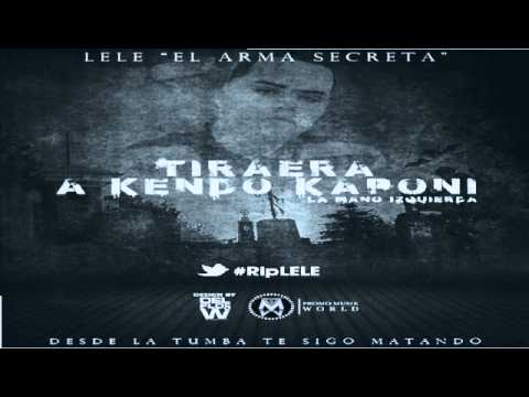Lele El Arma Secreta - Tiraera Para Kendo La Mano Izquierda (Rip Lele) (Original)