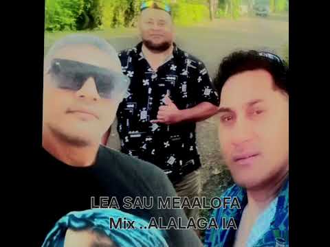 O LEA SAU MEAALOFA BY EVAEVA BAND MIXED ALALAGA IA (COVER)