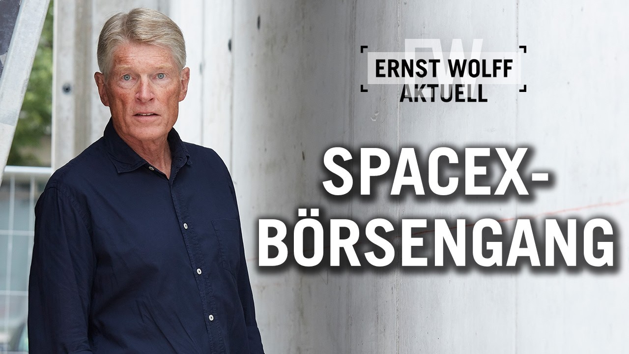 SpaceX-Börsengang: die Mega-Manipulation |  | Ernst Wolff Aktuell
