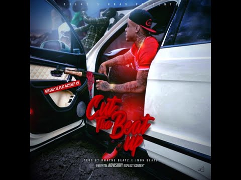 GreenEyez x Ratchet Lo - Cut The Beat Up Prod By @BMAYNEONDABEAT