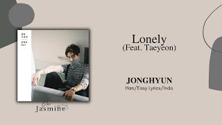 Jonghyun (종현) - Lonely (feat.Taeyeon (태연)) [Han|Easy Lyrics|Sub Indo]