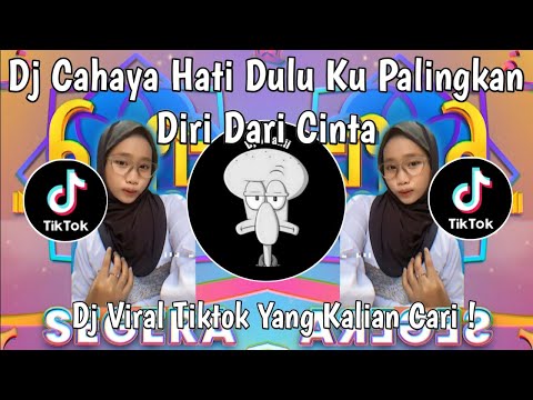 DJ CAHAYA HATI DULU KU PALINGKAN DIRI DARI CINTA | DJ SEPANJANG HIDUP VIRAL TIKTOK TERBARU 2025 !