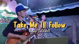 Take Me I&#39;ll Follow - Bobby Caldwell | Sweetnotes Live