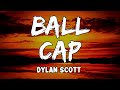 Ball Cap Lyrics by Dylan Scott