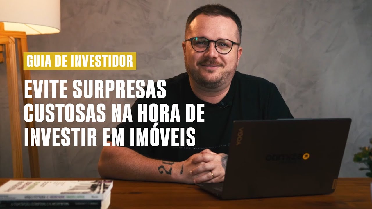 Guia para quem quer investir em imóveis e evitar surpresas custosas