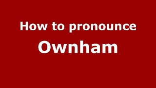 How to pronounce Ownham