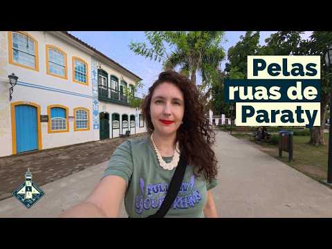 Centro Histórico de Paraty: dicas e impressões caminhando pelas ruas coloniais | Rio de Janeiro