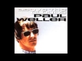 Paul Weller - Above The Clouds