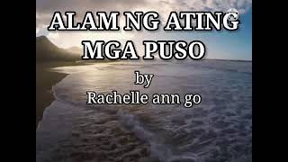 alam ng ating mga puso by Rachelle Ann go (lyrics &amp; video)