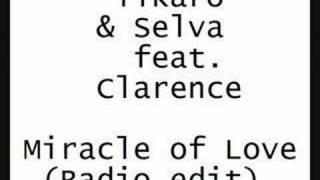 Tikaro & Selva feat. Clarence - Miracle Of Love (Radio Edit)