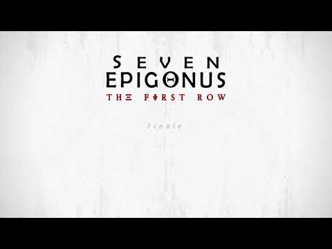 Seven Epigonus | Finale [Official Stream]