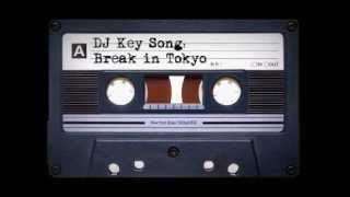 DJ Key Song - Break in Tokyo 2012