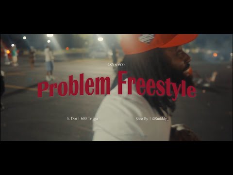 S. Dot & 600Trigga “Problems” (Freestyle) Shot by @Smiddy_