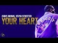 Chris Brown - Your Heart (Lyrics) ft. Sevyn Streeter