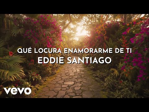 Eddie Santiago - Qué Locura Enamorarme De Ti (Audio)