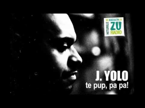 J. Yolo - Te pup, pa pa!