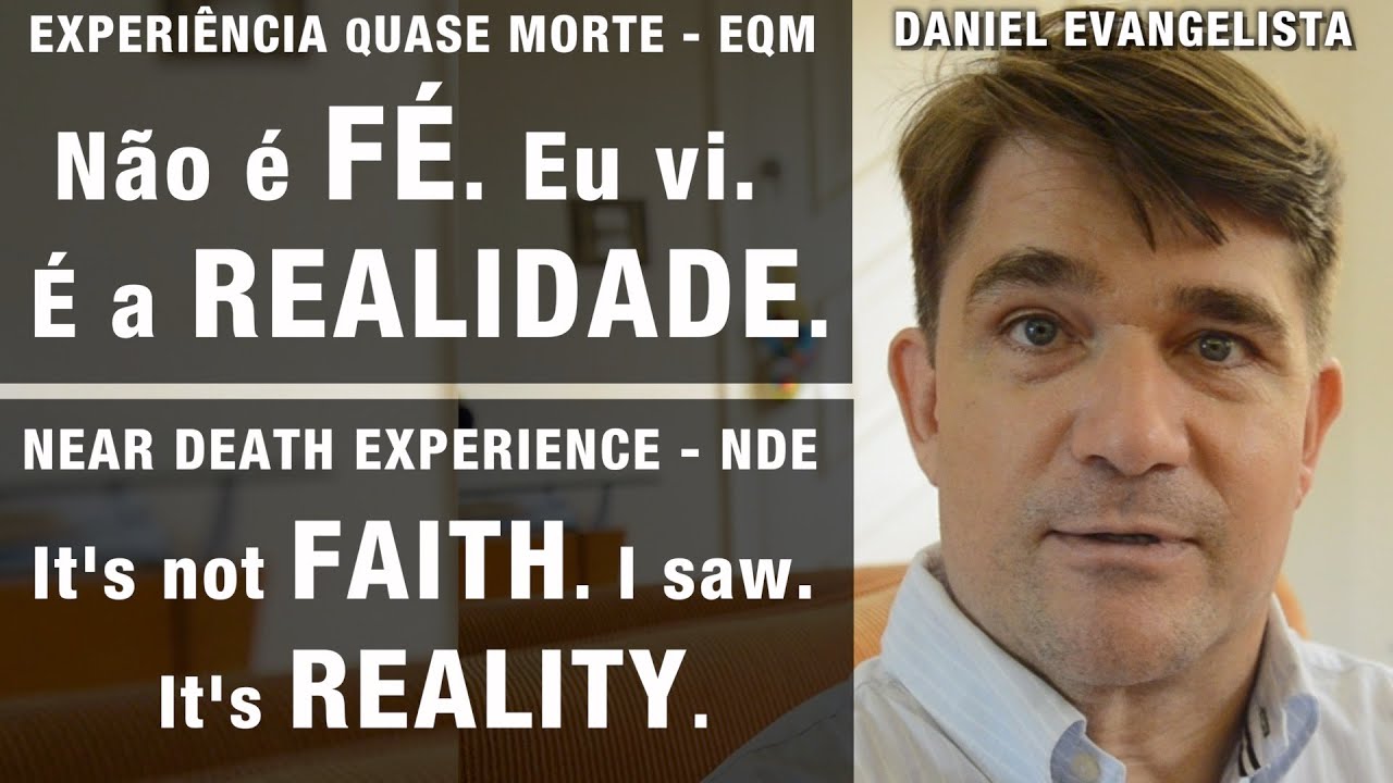 EQM – Não é fé. Eu vi. É a realidade. | NDE – It’s not faith. I saw. It’s reality.